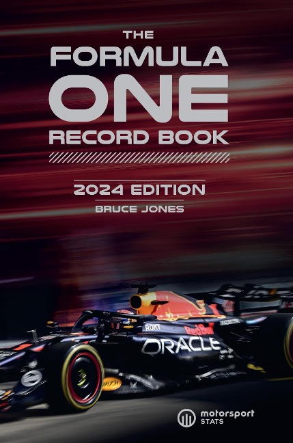 The Formula One Record Book 2024: Every Race Result, Team & Driver Stats, All-Time Records