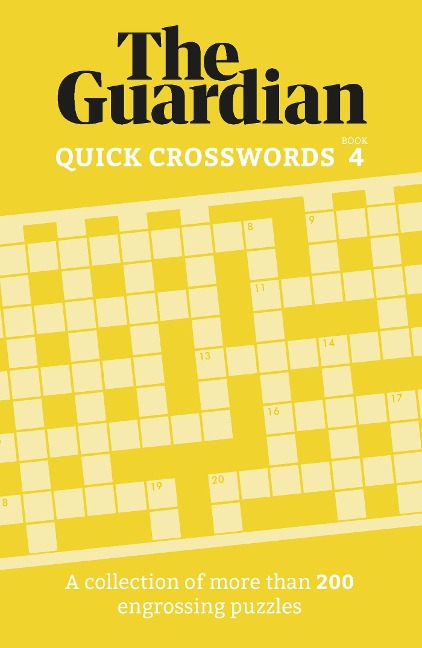 The Guardian Quick Crosswords 4: A Collection of More Than 200 Engrossing Puzzles