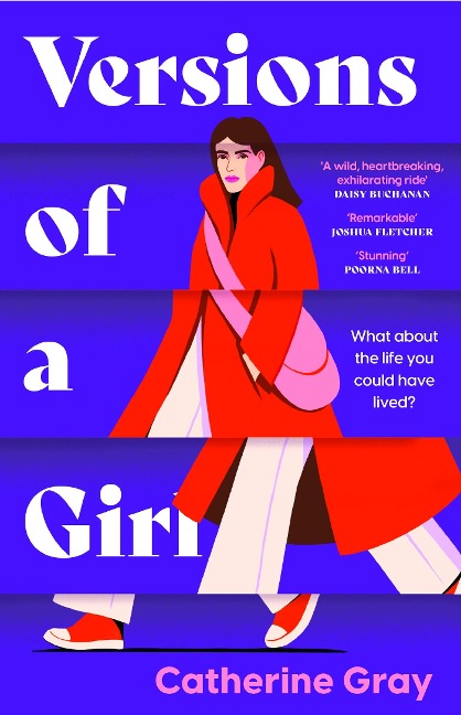 Versions of a Girl: A wild, heartbreaking, exhilarating ride Daisy Buchanan