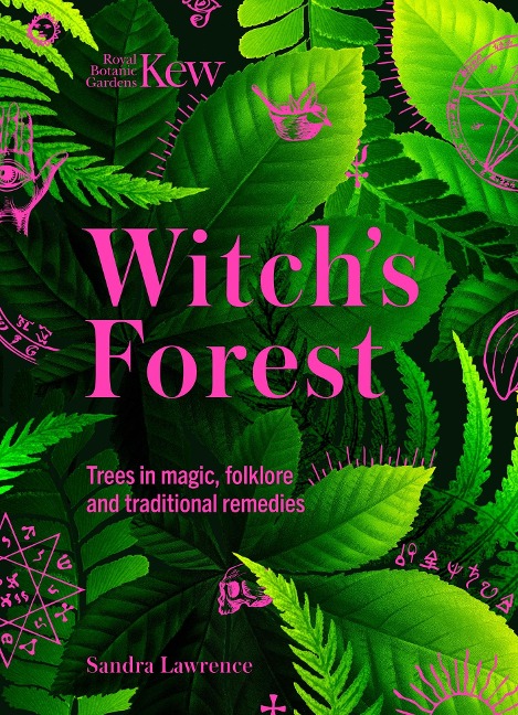 Witch's Forest: Trees in magic, folklore and traditional remedies
