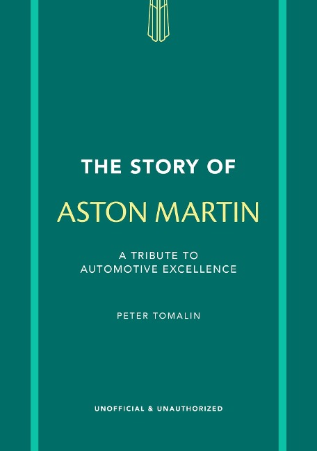 The Story of Aston Martin: A tribute to automotive excellence