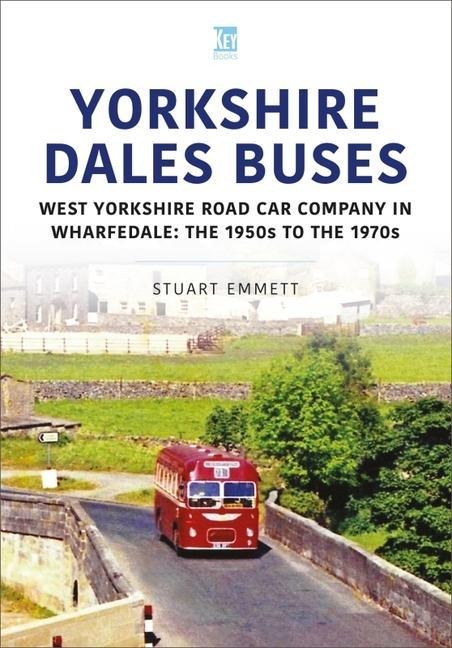 Yorkshire Dales Buses: West Yorkshire Road Car Company in Wharfedale: The 1950s to 1970s