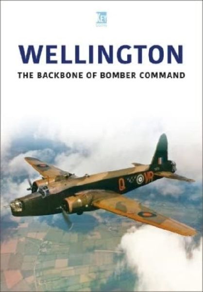 Wellington: The Backbone of Bomber Command