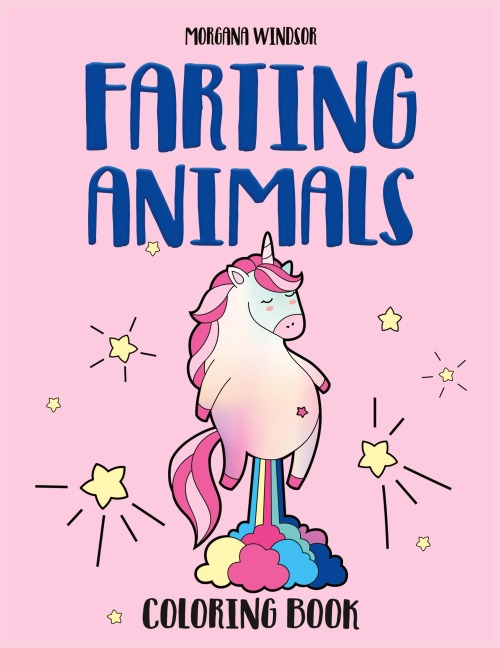 Farting Animals Coloring book: An Irreverent, Funny and Hilarious coloring book for kids and adults