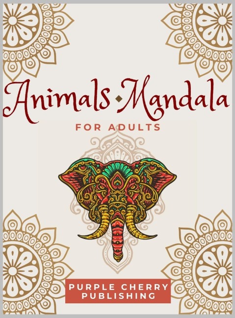 Animals Mandala coloring book for adults: A Gorgeous Coloring Book  for relaxation and stress relief full of wild animals