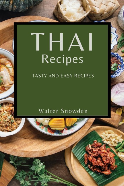 THAI RECIPES: TASTY AND EASY RECIPES