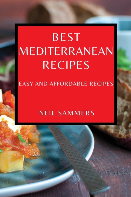 BEST MEDITERRANEAN  RECIPES: EASY AND AFFORDABLE RECIPES