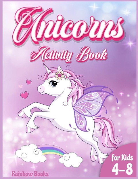 Unicorn Activity book for kids: A Gorgeous activity book full of Unicorns coloring pages, mazes, dot to dot. A coloring and activity book to improve the learning system while having fun!