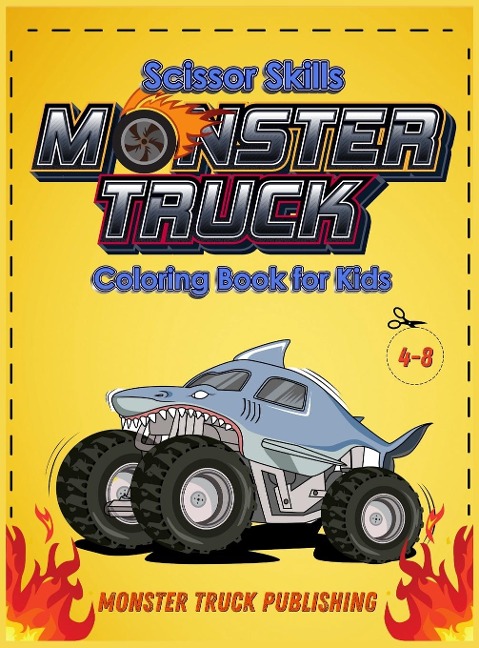 Monster Trucks Scissors Skills coloring book for kids 4-8: A Gorgeous Activity book for children ! Cut, Color and Paste Edition