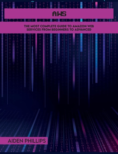 AWS: The Most Complete Guide to Amazon Web Services from Beginners to Advanced