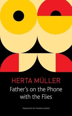 Fathers on the Phone with the Flies: A Selection