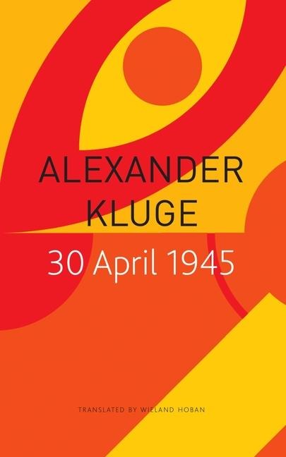 30 April 1945: The Day Hitler Shot Himself and Germanys Integration with the West Began