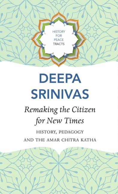 Remaking the Citizen for New Times: History, Pedagogy and the Amar Chitra Katha