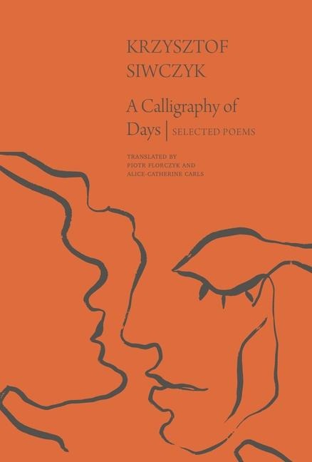 A Calligraphy of Days: Selected Poems