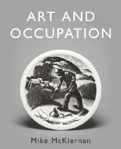 Art and Occupation: A Collection of Articles Exploring Images of Work first published in Occupational Medicine 2008 - 2018