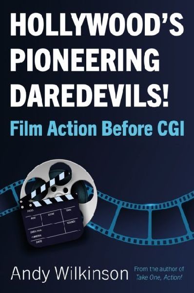 Hollywoods Pioneering Daredevils!: Film Action Before CGI