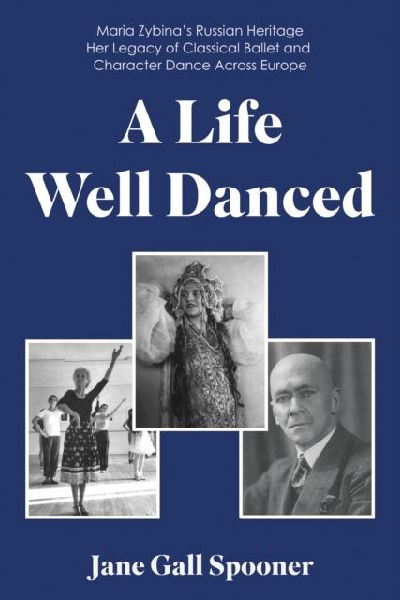 A Life Well Danced: Maria Zybinas Russian Heritage Her Legacy of Classical Ballet and Character Dance Across Europe