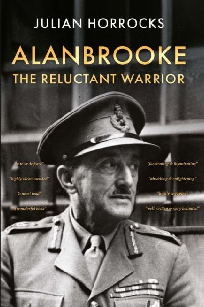 Alanbrooke The Reluctant Warrior