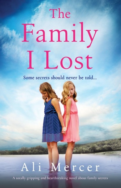 The Family I Lost: A totally gripping and heartbreaking novel about family secrets
