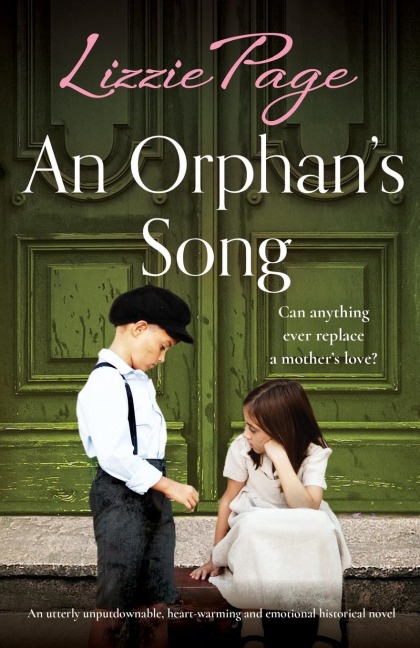 An Orphans Song: An utterly unputdownable, heart-warming and emotional historical novel