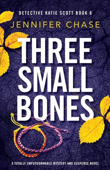 Three Small Bones: A totally unputdownable mystery and suspense novel