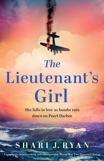 The Lieutenants Girl: Completely heartbreaking and unforgettable World War Two historical fiction