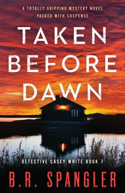 Taken Before Dawn: A totally gripping mystery novel packed with suspense