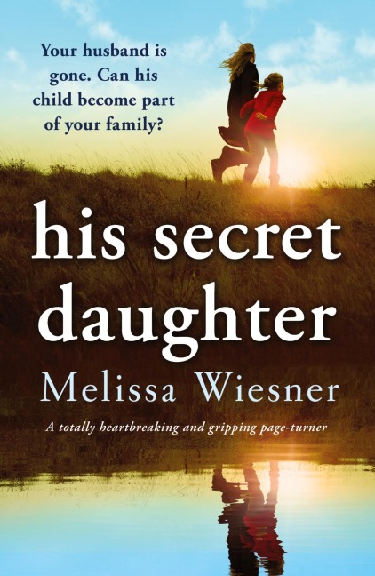 His Secret Daughter: A totally heartbreaking and gripping page-turner