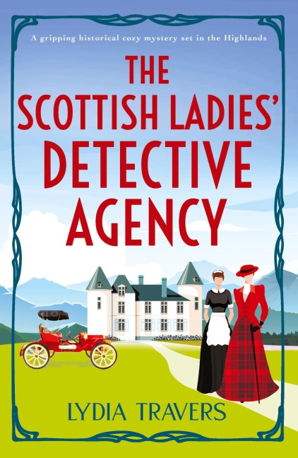 The Scottish Ladies Detective Agency: A gripping historical cozy mystery set in the Highlands