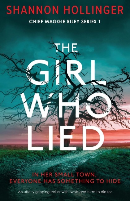 The Girl Who Lied: An utterly gripping thriller with twists and turns to die for