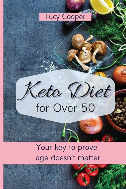 Keto Diet for Over 50: Your key to prove age doesnt matter
