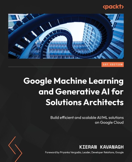 Google Machine Learning and Generative AI for Solutions Architects: ¿Build efficient and scalable AI/ML solutions on Google Cloud
