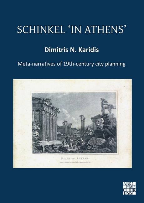 Schinkel in Athens: Meta-Narratives of 19th-Century City Planning