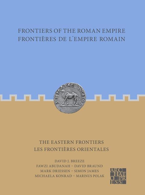 Frontiers of the Roman Empire: The Eastern Frontiers: Frontieres de lEmpire Romain : Les frontieres orientales