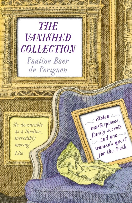 The Vanished Collection: Stolen masterpieces, family secrets and one womans quest for the truth