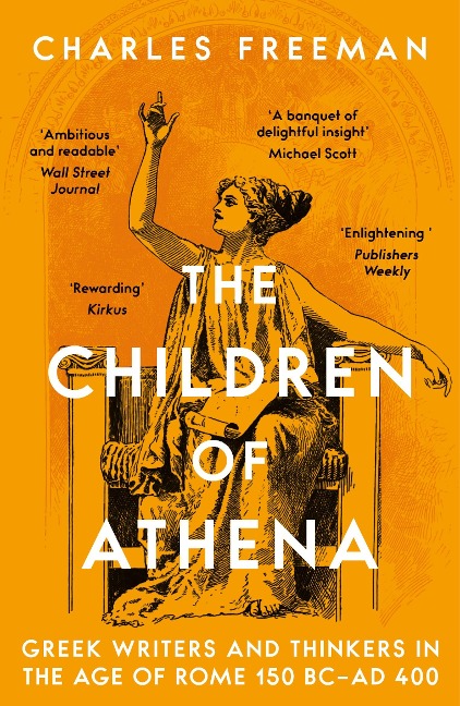 The Children of Athena: Greek writers and thinkers in the Age of Rome, 150 BC-AD 400
