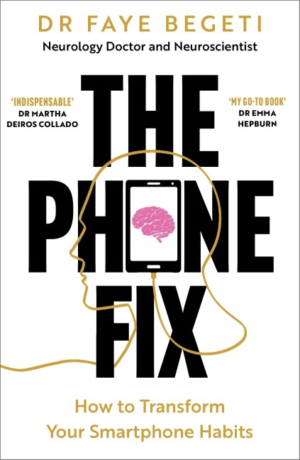 The Phone Fix: The Brain-Focused Guide to Building Healthy Digital Habits and Breaking Bad Ones