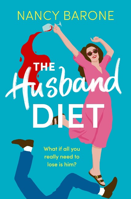 The Husband Diet: An Absolutely Laugh-Out-Loud and Addictive Rom-Com for 2024 That You Won't Be Able to Put Down!