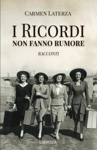 I ricordi non fanno rumore. Racconti