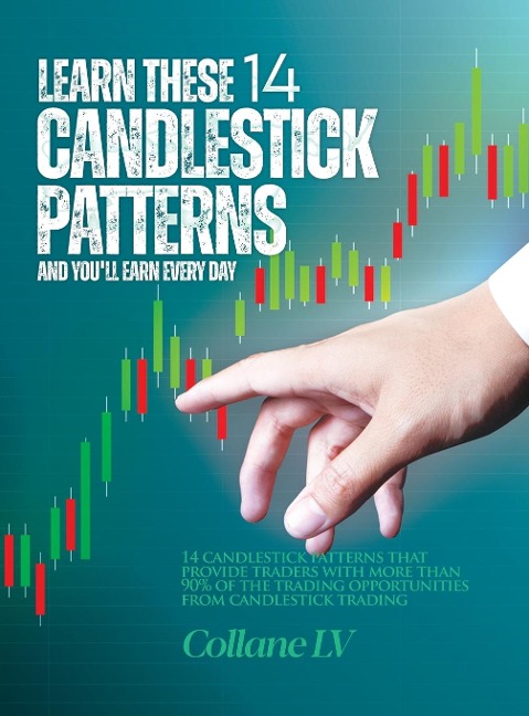 Learn these 14 Candlestick Patterns and youll earn every day: 14 Candlestick patterns that provide traders with more than 90% of the trading opportunities from candlestick trading