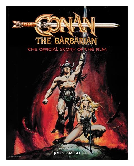 Conan The Barbarian: The Official Story of the Film