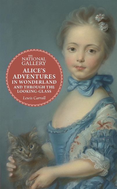 Alices Adventures in Wonderland: and Through the Looking Glass