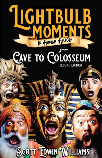 Lightbulb Moments in Human History: From Cave to Colosseum