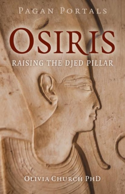 Pagan Portals - Osiris: Raising the Djed Pillar