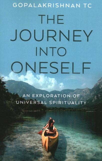 The Journey Into Oneself: An Exploration of Universal Spirituality