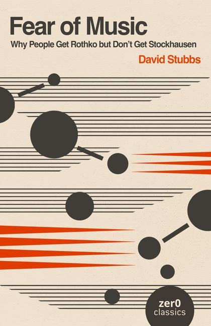 Fear of Music (2nd Edition): Why People Get Rothko but Dont Get Stockhausen