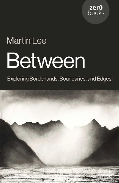 Between: Exploring Borderlands, Boundaries, and Edges