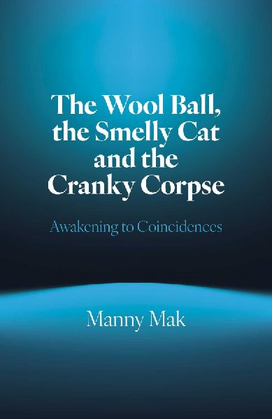 The Wool Ball Smelly Cat and the Cranky Corpse: Awakening to Coincidences