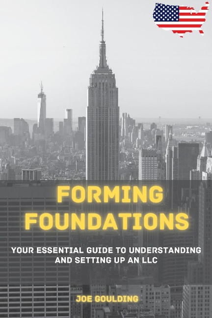 Forming Foundations: Your Essential Guide to Understanding  and Setting Up an LLC