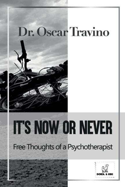 Its Now or Never: Free Thoughts of a Psychotherapist